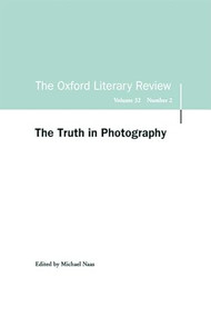 The Truth in Photography (Oxford Literary Review Volume 32, Issue 2) by Michael Naas, 9780748642526