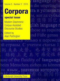 Modern Diachronic Corpus-Assisted Discourse Studies (Corpora Volume 5, Issue 2) by Alan Partington, 9780748640607