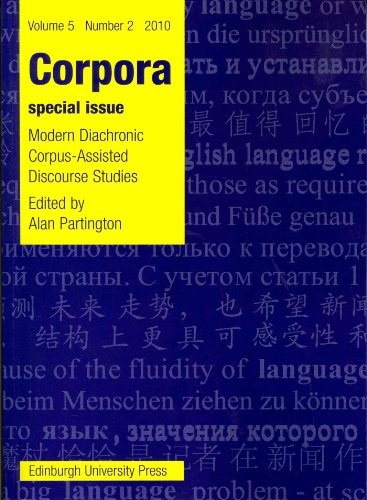 Modern Diachronic Corpus-Assisted Discourse Studies (Corpora Volume 5, Issue 2) by Alan Partington, 9780748640607