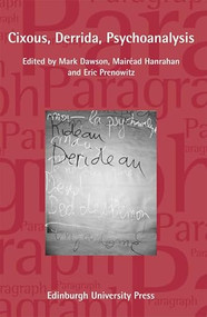 Cixous, Derrida, Psychoanalysis (Paragraph Volume 36, Issue 2) by Mairéad Hanrahan, Mark Dawson, Eric Prenowitz, 9780748677085