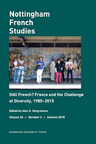 Still French? France and the Challenge of Diversity, 1985-2015 (Nottingham French Studies Volume 54, Number 3) by Alec G Hargreaves, 9781474406604