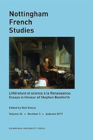 Text, Knowledge and Wonder in Early Modern France: Studies in Honour of Stephen Bamforth (Nottingham French Studies Volume 56, Issue 3) by Neil Kenny, 9781474424554