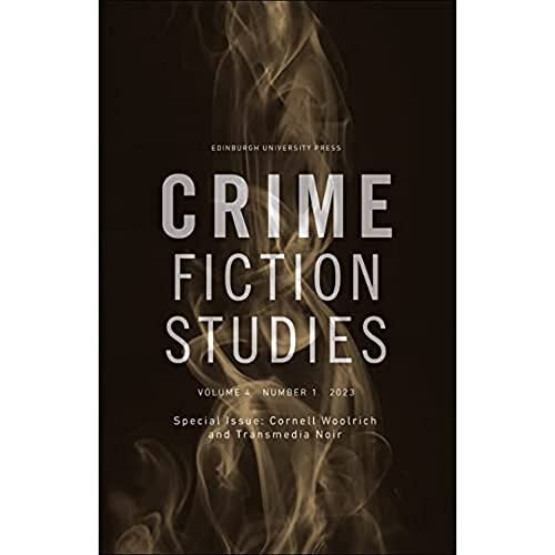 Cornell Woolrich and Transmedia Noir (Crime Fiction Studies Volume 4, Issue 1) by Rob King, 9781399517652