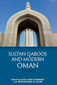 Sultan Qaboos and Modern Oman, 1970-2020 by Allen James Fromherz, Abdulrahman al-Salimi, 9781474493475