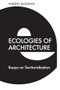 Ecologies of Architecture (Essays on Territorialisation) - 9781474483025 by Andrej Radman, Rosi Braidotti, 9781474483025