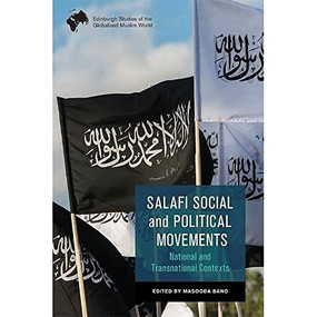 Salafi Social and Political Movements (National and Transnational Contexts) - 9781474479134 by Masooda Bano, 9781474479134