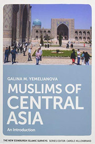 Muslims of Central Asia (An Introduction) by Galina M. Yemelianova, 9781474416337