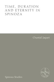 Time, Duration and Eternity in Spinoza by Chantal Jaquet, Alexandre Matheron, Eric Aldieri, 9781474483797
