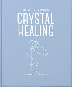 The Little Book of Crystal Healing by Katalin Németh, 9781035419685