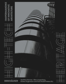 High-Tech Heritage ((Im)permanence of Innovative Architecture) (German Edition) by Matthias Brenner, Silke Langenberg, Kirsten Angermann, Hans-Rudolf Meier, 9783035629606