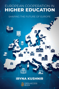 European Cooperation in Higher Education (Shaping the Future of Europe) by Iryna Kushnir, 9781837535194