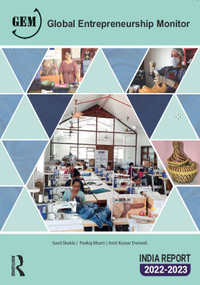 Global Entrepreneurship Monitor India Report 2022/23 (A National Study on Entrepreneurship) by Sunil Shukla, Pankaj Bharti, Amit Kumar Dwivedi, 9781032790107
