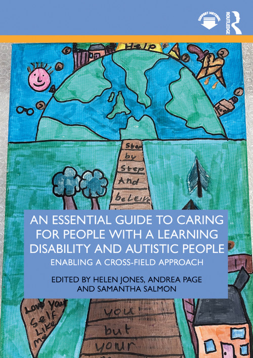 An Essential Guide to Caring for People With a Learning Disability and Autistic People (Enabling a Cross-Field Approach) by Helen Jones, Andrea Page, Samantha Salmon, 9781032377582