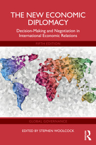 The New Economic Diplomacy (Decision-Making and Negotiation in International Economic Relations) by Stephen Woolcock, 9781032457925