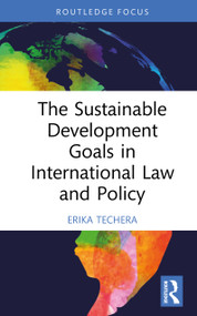 The Sustainable Development Goals in International Law and Policy by Erika Techera, 9781032949130