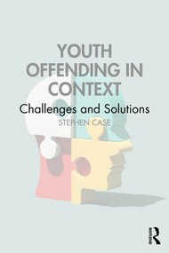 Youth Offending in Context (Challenges and Solutions) by Stephen Case, 9781032806785