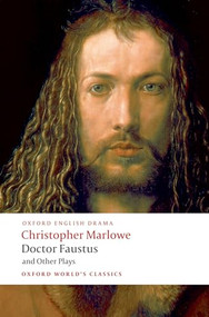 Doctor Faustus and Other Plays by Christopher Marlowe, David Bevington, Eric Rasmussen, 9780199537068