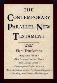 The Contemporary Parallel New Testament (KJV NASB (Updated) New Century Bible Contemporary English Version NIV New Living Translation NKJV The Message) by , 9780195281361