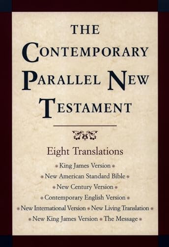 The Contemporary Parallel New Testament (KJV NASB (Updated) New Century Bible Contemporary English Version NIV New Living Translation NKJV The Message) by , 9780195281361