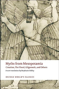 Myths from Mesopotamia (Creation, the Flood, Gilgamesh, and Others) by Stephanie Dalley, 9780199538362