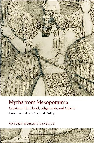 Myths from Mesopotamia (Creation, the Flood, Gilgamesh, and Others) by Stephanie Dalley, 9780199538362