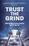 Trust the Grind (How World-Class Athletes Got To The Top (Motivational Gift for Teenage Boy, Athlete Mindset) (Ages 15-17)) by Jeremy Bhandari, 9781642502442