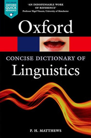 The Concise Oxford Dictionary of Linguistics by P. H. Matthews, 9780199675128