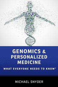 Genomics and Personalized Medicine (What Everyone Needs to Know®) by Michael Snyder, 9780190234768
