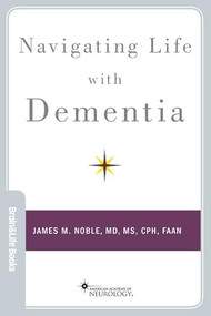 Navigating Life with Dementia by James M. Noble, 9780190495688