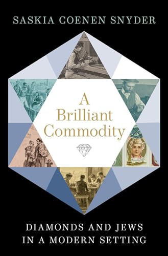 A Brilliant Commodity (Diamonds and Jews in a Modern Setting) by Saskia Coenen Snyder, 9780197610473