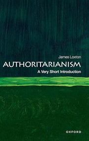 Authoritarianism (A Very Short Introduction) by James Loxton, 9780192872692