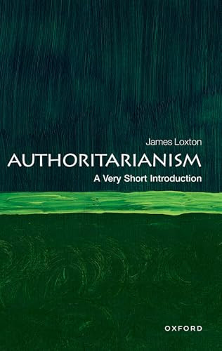 Authoritarianism (A Very Short Introduction) by James Loxton, 9780192872692