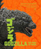 Godzilla: The First 70 Years (The Official Illustrated History of the Japanese Productions) by Steve Ryfle, Ed Godziszewski, John Carpenter, Megumi Odaka, Shogo Tomiyama, 9781419762116