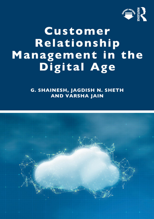Customer Relationship Management in the Digital Age by G. Shainesh, Jagdish N. Sheth, Varsha Jain, 9781032844565