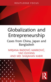 Globalization and Entrepreneurship (Cases from China, Japan and Bangladesh) by Mirjana Radović-Marković, Yao Ouyang, Md. Shajahan Kabir, 9781032987439