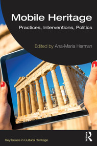 Mobile Heritage (Practices, Interventions, Politics) by Ana-Maria Herman, 9781032509181