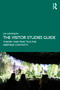 The Visitor Studies Guide (Theory and Practice for Heritage Contexts) by Lee Davidson, 9781032265285