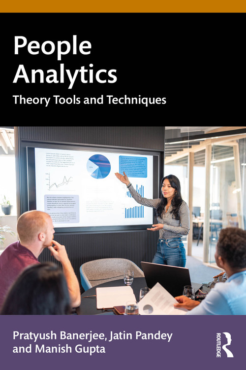 People Analytics (Theory, Tools and Techniques) by Pratyush Banerjee, Jatin Pandey, Manish Gupta, 9781032623993