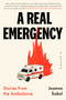 A Real Emergency (Stories from the Ambulance) by Joanna Sokol, 9780771006579