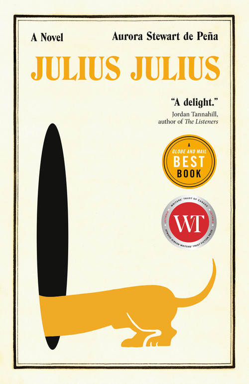 Julius Julius (A Novel) by Aurora Stewart de Peña, 9780771015144