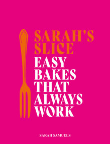 Sarah's Slice (Easy Bakes that Always Work) by Sarah Samuels, 9781915538338