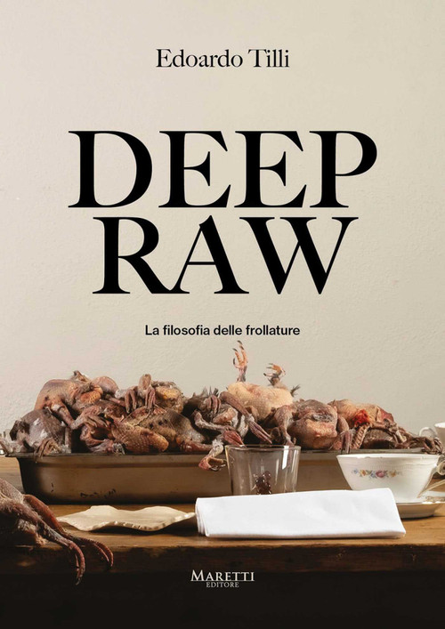 Deep Raw (La Filosofia delle Frollature) by Edoardo Tilli, Sara Favilla, Lido Vannucchi, 9788893970983