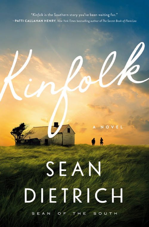 Kinfolk (A Southern Small Town Novel of Family Secrets, Forgiveness, and Hope) by Sean Dietrich, 9781400235636