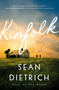 Kinfolk (A Southern Small Town Novel of Family Secrets, Forgiveness, and Hope) by Sean Dietrich, 9781400235636