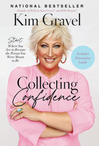 Collecting Confidence (Start Where You Are to Become the Person You Were Meant to Be) - 9781400238606 by Kim Gravel, 9781400238606