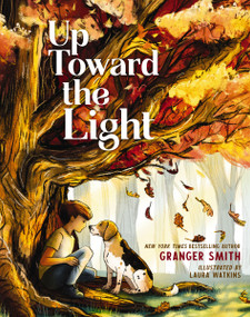 Up Toward the Light by Granger Smith, Laura Watkins, 9781400241668