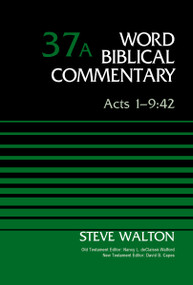 Acts 1-9:42, Volume 37A by The Rev. Dr. Steve Walton, Nancy L. deClaisse-Walford, David Capes, 9780310599388