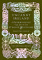 Uncanny Ireland (Otherworldly Tales of the Strange and Sublime) by Maria Giakaniki, 9780712355209