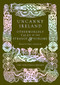 Uncanny Ireland (Otherworldly Tales of the Strange and Sublime) by Maria Giakaniki, 9780712355209