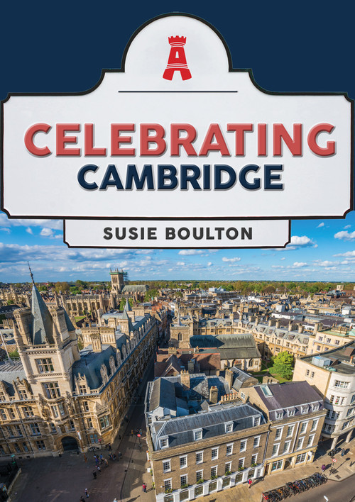 Celebrating Cambridge by Susie Boulton, 9781398116955